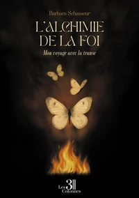 L'alchimie de la foi - Mon voyage avec la transe