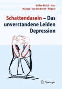 Schattendasein - Das unverstandene Leiden Depression.