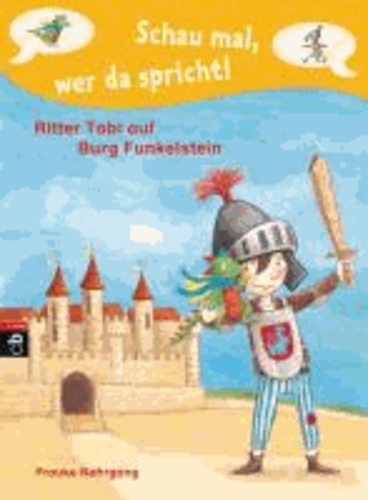 Schau mal, wer da spricht - Ritter Tobi auf Burg Funkelstein  - - Band 2.