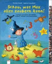 Schau, was Max alles zaubern kann! mit Zauberstab - Lustige Lernreime mit Zahlen, Farben, Formen und Buchstaben.