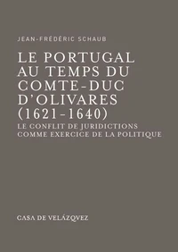 Le Portugal au temps du comte-duc d'Olivares (1621-1640)