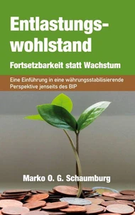 Entlastungswohlstand - Fortsetzbarkeit statt Wachstum