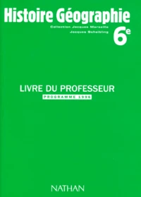 Histoire Geographie 6eme. Livre Du Professeur, Programme 1996