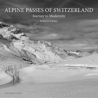  Scheidegger & Spiess - Alpine Passes of Switzerland - Journey to Modernity.