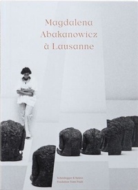  Scheidegger & Spiess - Magdalena Abakanowicz à Lausanne.