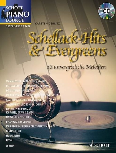 Carsten Gerlitz - Schott Piano Lounge  : "Schellack-Hits & Evergreens" - 16 Memorable Themes. piano. Recueil de chansons..