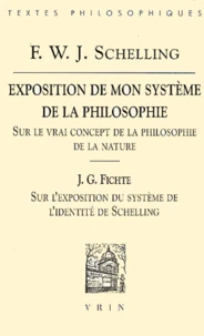 Exposition de mon système de la philosophie, suivi de Sur l'Exposition du système de l'identité de Schelling