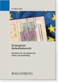 Schengener Aufenthaltsrecht - Handbuch für die polizeiliche Praxis und Ausbildung.