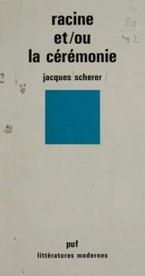 Racine et-ou la cérémonie