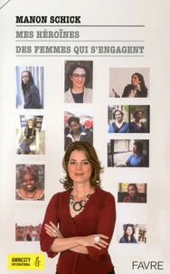 Mes héroïnes des femmes qui s'engagent