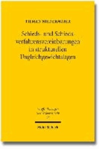 Schieds- und Schiedsverfahrensvereinbarungen in strukturellen Ungleichgewichtslagen - Ein deutsch-U.S.-amerikanischer Rechtsvergleich mit Schlaglichtern auf weitere Rechtsordnungen.