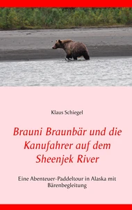 Brauni Braunbär und die Kanufahrer auf dem Sheenjek River