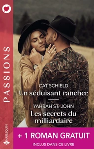 Un séduisant rancher ; Les secrets du milliardaire ; La flamme retrouvée