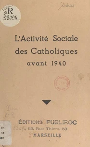 L'activité sociale des Catholiques avant 1940