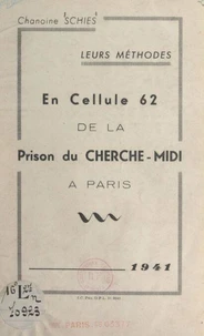 Leurs méthodes : en cellule 62 de la prison du Cherche-Midi à Paris, 1941
