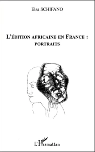 L'Edition Africaine En France : Portraits