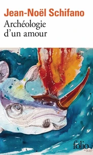 Archéologie d'un amour