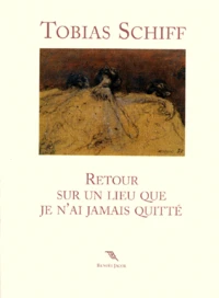 Retour Sur Un Lieu Que Je N'Ai Jamais Quitte