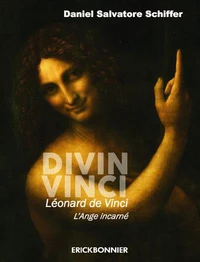Divin Vinci - Léonard de Vinci, l'ange incarné