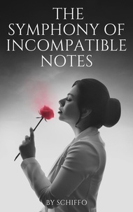  Schiffo - The Symphony of Incompatible Notes - Romance Novel, #4.