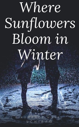  Schiffo - Where Sunflowers Bloom in Winter - Romance Novel.