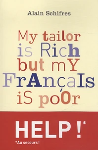 My Tailor is rich but my français is poor