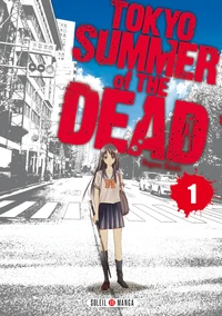 Tokyo Summer of the Dead Tome 1