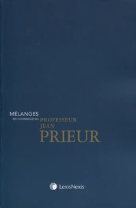 Mélanges en l'honneur du Professeur Jean Prieur
