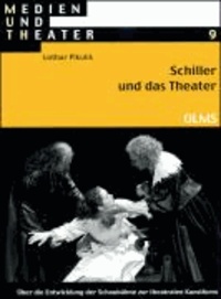 Schiller und das Theater - Über die Entwicklung der Schaubühne zur theatralen Kunstform.