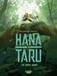 Schilling Léo et  Motteux - Hana and Taru - The Forest Giants.