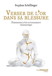 Verser de l'or dans ma blessure