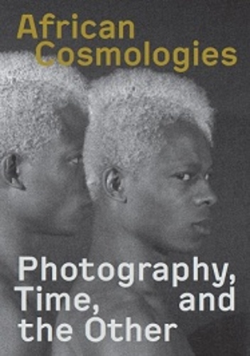  Schilt Publishing - African cosmologies - Photography, time, and the other.