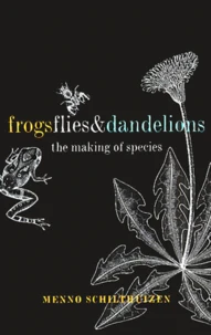 Frogs, Flies, And Dandelions. The Making Of Species
