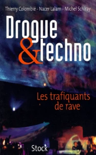 Drogue Et Techno. Les Trafiquants De Rave
