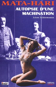 Mata-Hari : Autopsie D'Une Machination