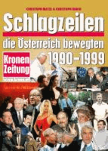 Schlagzeilen, die Österreich bewegten 1990-1999.