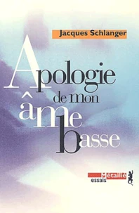 Apologie de mon âme basse suivi de Eloge de ma mort