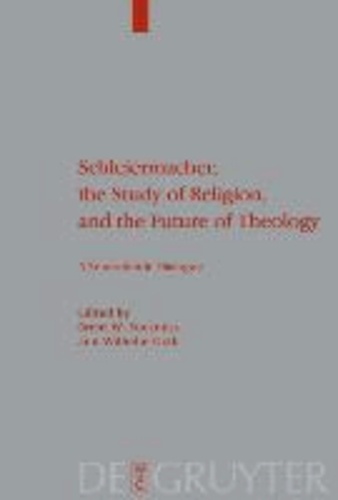 Schleiermacher, the Study of Religion, and the Future of Theology - A Transatlantic Dialogue.