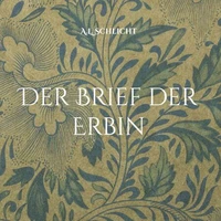 Der Brief der Erbin