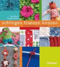 schlingen, fransen, knoten - Das Textilbuch für Kinder.