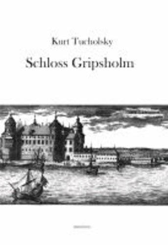 Schloss Gripsholm - Eine Sommergeschichte.
