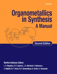 Organometallics In Synthesis. A Manual, 2nd Edition