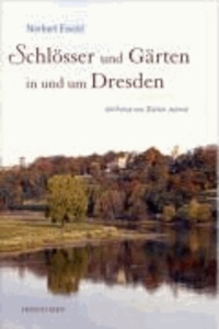 Schlösser und Gärten in und um Dresden.