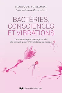 Bactéries, consciences et vibrations