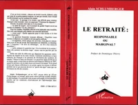 LE RETRAITE . RESPONSABLE OU MARGINAL ?