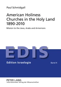 American Holiness Churches in the Holy Land 1890-2010