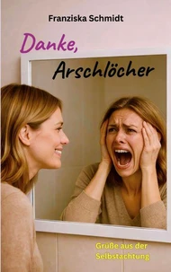 Danke, Arschlöcher