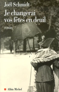 Je Changerai Vos Fetes En Deuil