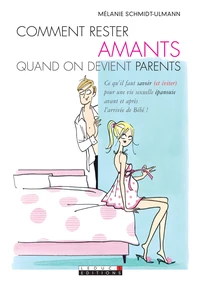 Comment rester amants quand on devient parents