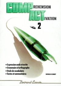 Comprehension Activation. Tome 2, Expression Orale Et Ecrite, Grammaire Et Orthographe, Etude De Vocabulaire, Textes Et Commentaires